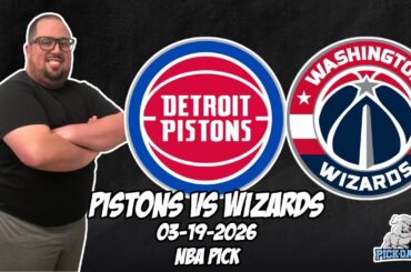 Detroit Pistons vs Washington Wizards 3/19/26 NBA Free Picks & Prediction | NBA Betting Tips