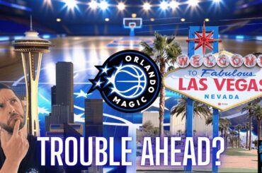 How the Orlando Magic Are Impacted by NBA Expansion to Seattle & Las Vegas!