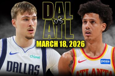 Dallas Mavericks vs Atlanta Hawks Full Game Highlights – March 18, 2026 | NBA Season