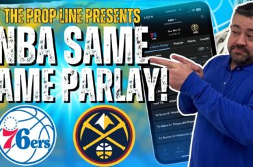 76ers vs Nuggets NBA Player Props & Same Game Parlay! | NBA Picks and Props