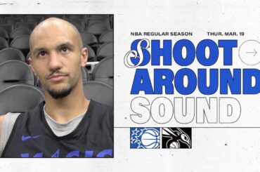 SHOOTAROUND SOUND: ORLANDO MAGIC VS. CHARLOTTE HORNETS | JALEN SUGGS