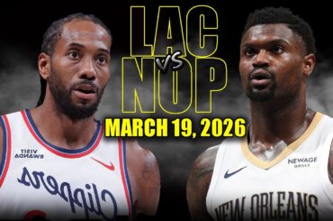 Los Angeles Clippers vs New Orleans Pelicans Full Game Highlights – March 19, 2026 | NBA Season