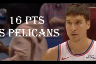 Bogdan Bogdanovic 16 Pts LA Clippers vs New Orleans Pelicans HIGHLIGHTS