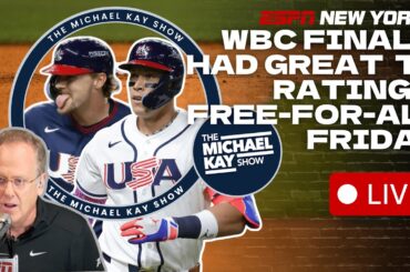 WBC Final TV Ratings | MLB Offseason News | Knicks vs. Nets - The Michael Kay Show - 3/20/26
