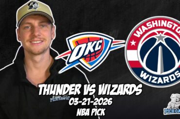 Oklahoma City Thunder vs Washington Wizards 3/21/26 NBA Free Picks & Prediction | NBA Tips