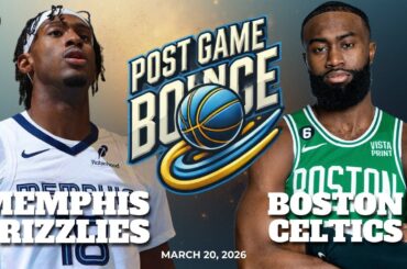 Post Game Bounce: Memphis Grizzlies vs Boston Celtics