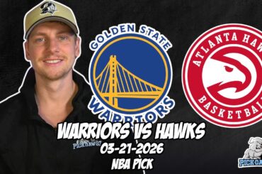 Golden State Warriors vs Atlanta Hawks 3/21/26 NBA Free Picks & Prediction | NBA Betting Tips