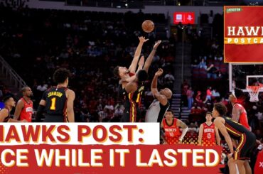 HAWKS POSTCAST: Struggling Houston Rockets Take Frustration Out On Surging Atlanta Hawks