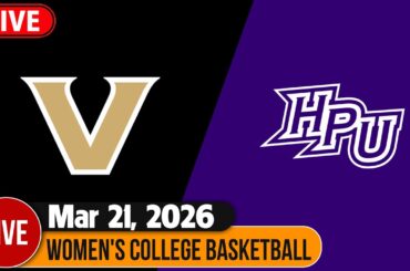 High Point vs Vanderbilt LIVE 03/21/2026 | Women's College Basketball Championship | NCAAW Today