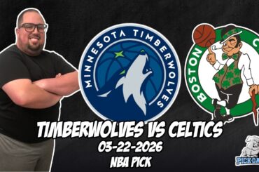 Minnesota Timberwolves vs Boston Celtics 3/22/26 NBA Free Picks & Prediction | NBA Betting Tips
