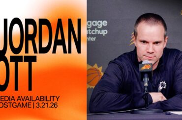 Head Coach Jordan Ott Postgame Media Availability | Phoenix Suns | 3-21-26