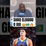 SHAQ ELOGIOU O GUI! 🤩🇧🇷 #nba