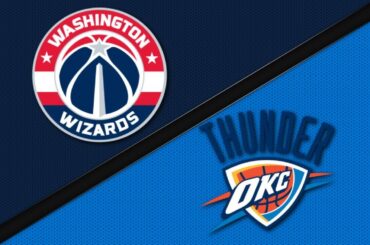 Oklahoma City Thunder vs Washington Wizards - Game Highlights