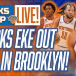 KNICKS Eke Out Win Over Brooklyn! Ugly Game but Win is a Win! | Knicks vs Nets Recap