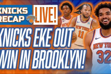 KNICKS Eke Out Win Over Brooklyn! Ugly Game but Win is a Win! | Knicks vs Nets Recap