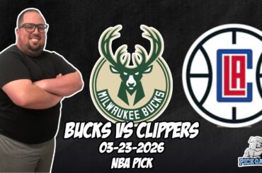 Milwaukee Bucks vs Los Angeles Clippers 3/23/26 NBA Free Picks & Prediction | NBA Betting Tips