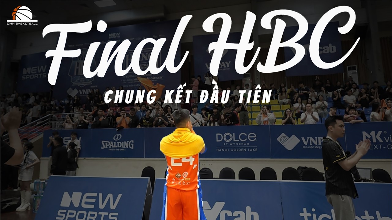 FINAL HBC 2026: TRẬN CHUNG KẾT ĐẦU TIÊN CỦA TÔI | DHN Basketball