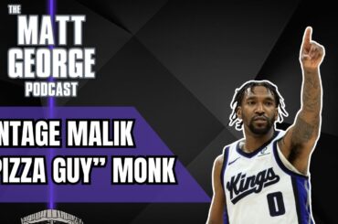 Malik Monk Powers Sacramento Kings Past Tanking Brooklyn Nets - The Matt George Podcast