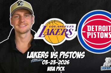 Los Angeles Lakers vs Detroit Pistons 3/23/26 NBA Free Picks & Prediction | NBA Betting Tips