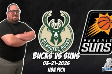 Milwaukee Bucks vs Phoenix Suns 3/21/26 NBA Free Picks & Prediction | NBA Betting Tips