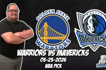Golden State Warriors vs Dallas Mavericks 3/23/26 NBA Free Picks & Prediction | NBA Betting Tips