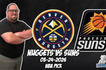 Denver Nuggets vs Phoenix Suns 3/24/26 NBA Free Picks & Prediction | NBA Betting Tips