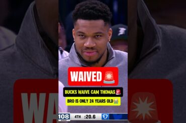 Cam Thomas CUT from Bucks Roster🚨