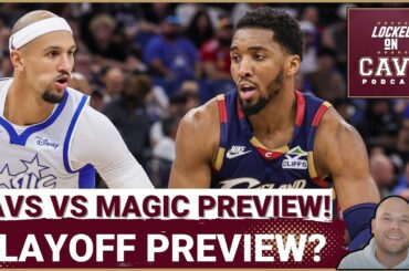 PREVIEW: Can the Cleveland Cavaliers Earn REVENGE On Orlando Magic!? | Is This a PLAYOFF Preview?