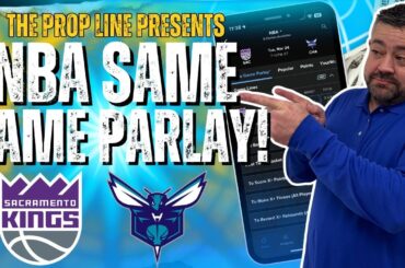 Kings vs Hornets NBA Player Props & Same Game Parlay! | NBA Picks and Props