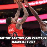 Why the Raptors signed Markelle Fultz and what to expect from former No. 1 pick