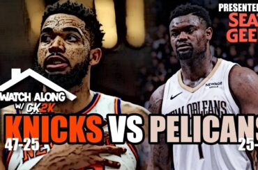 NEW YORK KNICKS VS NEW ORLEANS PELICANS LIVE PLAY BY PLAY! | WATCH ALONG W/ CK2K