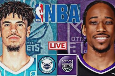 LIVE: CHARLOTTE HORNETS vs SACRAMENTO KINGS | NBA | PLAY BY PLAY | SCOREBOARD