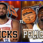 New York Knicks VS New Orleans Pelicans LIVE Play-By-Play | Pre and Post Game Coverage!