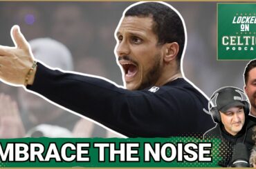 EMBRACE THE NOISE: Why Joe Mazzulla Doesn't Want Celtics To Avoid Negativity
