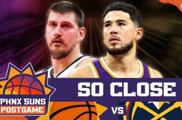 POSTGAME: Phoenix Suns FALL SHORT To Jokic & Nuggets After Missed Booker Game-Winner