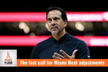 The last call for Miami Heat adjustments | Five on the Floor