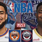 LIVE: NEW YORK KNICKS vs NEW ORLEANS PELICANS | NBA | PLAY BY PLAY | SCOREBOARD