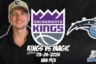 Sacramento Kings vs Orlando Magic 3/26/26 NBA Free Picks & Prediction | NBA Betting Tips