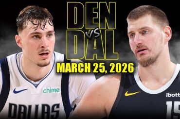 Denver Nuggets vs Dallas Mavericks Full Game Highlights – March 25, 2026 | NBA Season