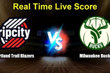 Portland Trail Blazers vs Milwaukee Bucks Live Score - USA NBA