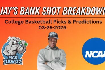 College Basketball Picks & Predictions Today 3/26/26 | Jay's Bank Shot Breakdown
