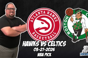 Atlanta Hawks vs Boston Celtics 3/27/26 NBA Free Picks & Prediction | NBA Betting Tips