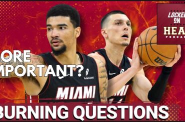 BURNING QUESTIONS: Who is the Miami Heat's MOST IMPORTANT Player Over the Final 9 Games?