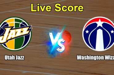 Utah Jazz vs Washington Wizards Live Score - USA NBA