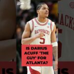 Why Darius Acuff Jr. is the target for Atlanta