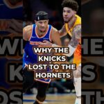 THIS IS WHY The Knicks Lost To The Hornets