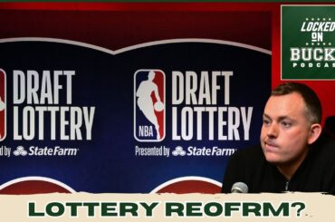 NBA Lottery Reform Debate: Impact on Milwaukee Bucks, Tanking Solutions, and Playoff Team Inclusion