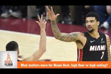 What matters more for Miami Heat, high floor or high ceiling? | Five on the Floor