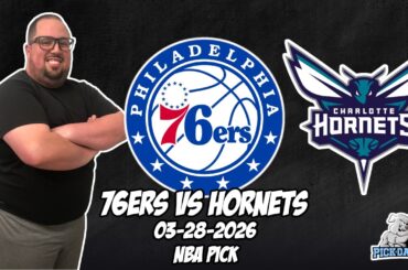 Philadelphia 76ers vs Charlotte Hornets 3/28/26 NBA Free Picks & Prediction | NBA Betting Tips