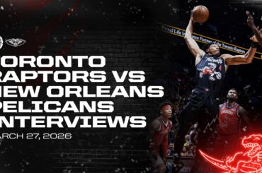 Toronto Raptors Full Media Availabilities | Post Game vs New Orleans Pelicans | March 27, 2026